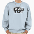 Soccer Coach Sweatshirt - Graphic Print Unisex - T-Shirt, Sweatshirt, Hoodie