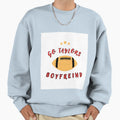 Go Taylors Boyfreind Sweatshirt - Novelty Apparel for Adults - T-Shirt, Sweatshirt, Hoodie