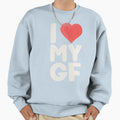I Love My Gf Girlfriend Cure Red Sweatshirt - Casual Everyday Wear Unisex - T-Shirt, Sweatshirt, Hoodie