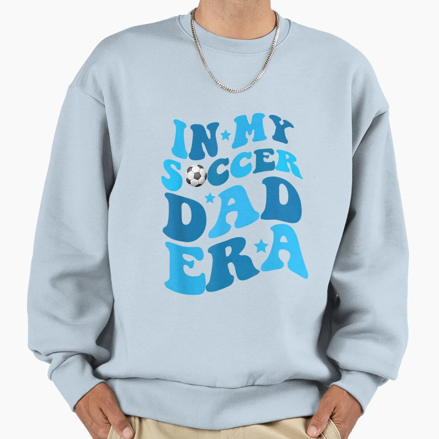 Funny My Soccer Dad Era Father Groovy Sweatshirt - Streetwear Style Unisex - T-Shirt, Sweatshirt, Hoodie