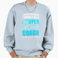 Super Coach T-Shirt - Casual Everyday Wear for Adults - T-Shirt, Sweatshirt, Hoodie