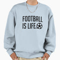 Football Is Life Sweatshirt - Trendy Graphic for Adults - T-Shirt, Sweatshirt, Hoodie
