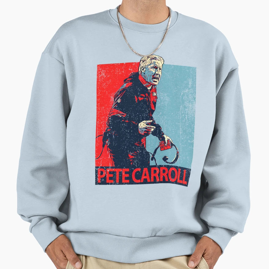Pete Carroll Sweatshirt - Streetwear Style Men Women - T-Shirt, Sweatshirt, Hoodie