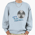 Football Sweatshirt - Streetwear Style for Adults - T-Shirt, Sweatshirt, Hoodie
