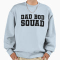 Dad Bod Squad Funny Mens Dad Bod Gear Sweatshirt - Streetwear Style Unisex - T-Shirt, Sweatshirt, Hoodie