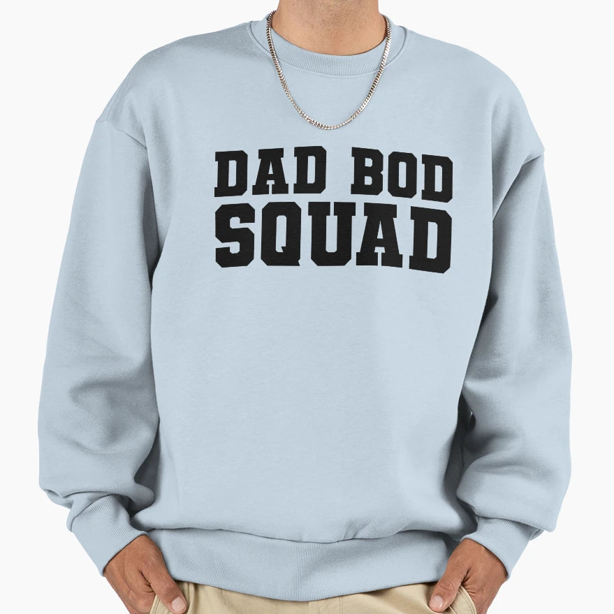 Dad Bod Squad Funny Mens Dad Bod Gear Sweatshirt - Streetwear Style Unisex - T-Shirt, Sweatshirt, Hoodie