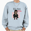 Not Your Mama Sweatshirt - Trendy Graphic for Adults - T-Shirt, Sweatshirt, Hoodie