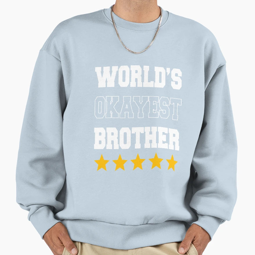 Worlds Okayest Brother Rating Sweatshirt - Aesthetic Graphic for Adults - T-Shirt, Sweatshirt, Hoodie