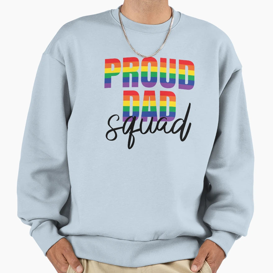 Proud Dad Squad Sweatshirt - Graphic Print Unisex - T-Shirt, Sweatshirt, Hoodie