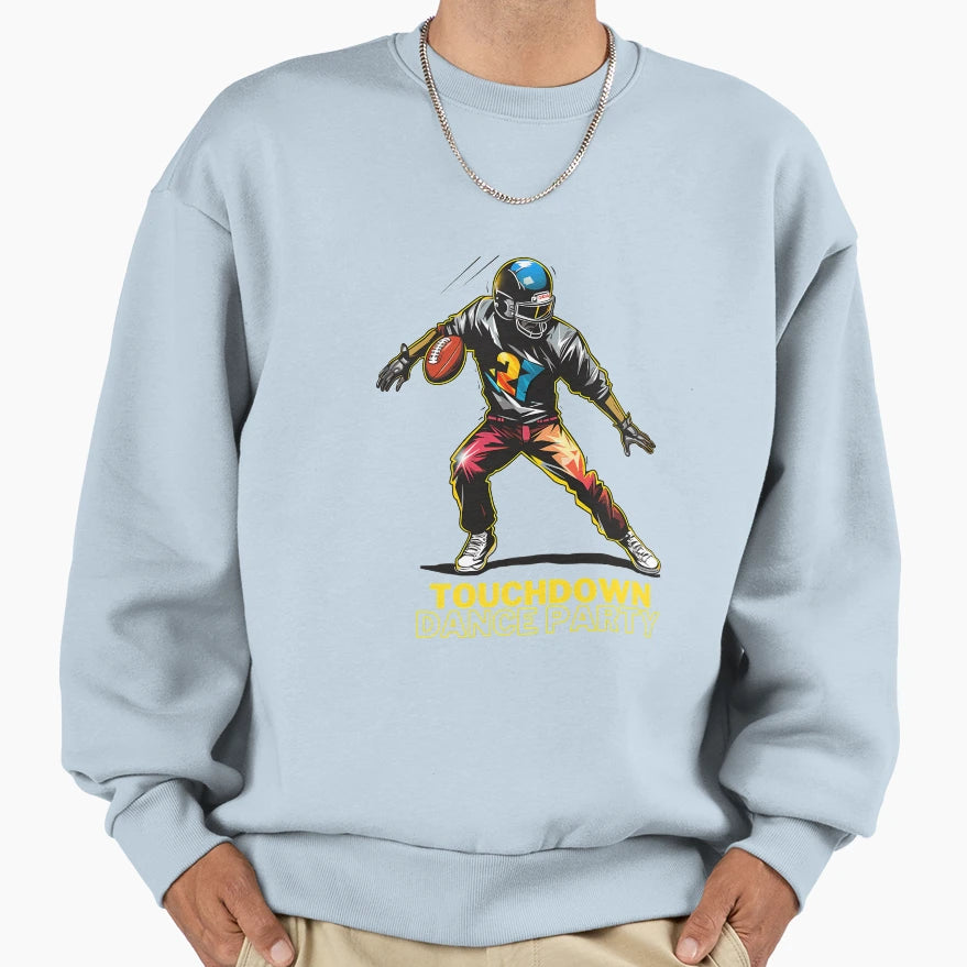 Touchdown Dance Party Sweatshirt - Streetwear Style Unisex - T-Shirt, Sweatshirt, Hoodie