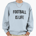 Football Is Life Sweatshirt - Minimalist Print for Adults - T-Shirt, Sweatshirt, Hoodie