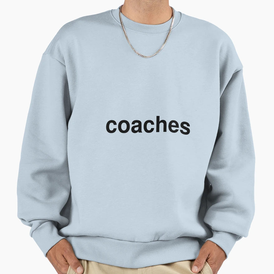 Coaches Sweatshirt - Streetwear Style for Adults - T-Shirt, Sweatshirt, Hoodie