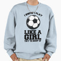 I Know I Play Like Try To Keep Up Sweatshirt - Graphic Print Men Women - T-Shirt, Sweatshirt, Hoodie