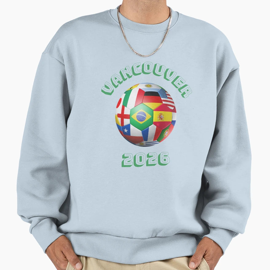 Vancouver Soccer 2026 Fan Sweatshirt - Streetwear Style Unisex - T-Shirt, Sweatshirt, Hoodie