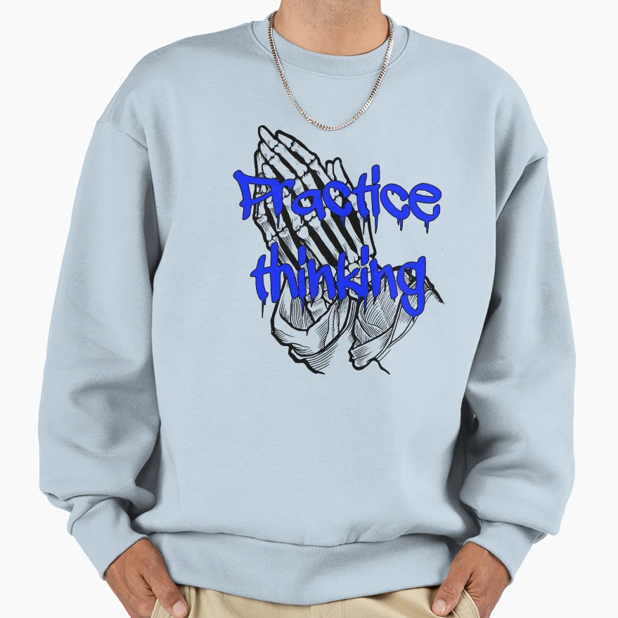 Practice Thinking Funny Dad Sweatshirt - Novelty Apparel for Adults - T-Shirt, Sweatshirt, Hoodie