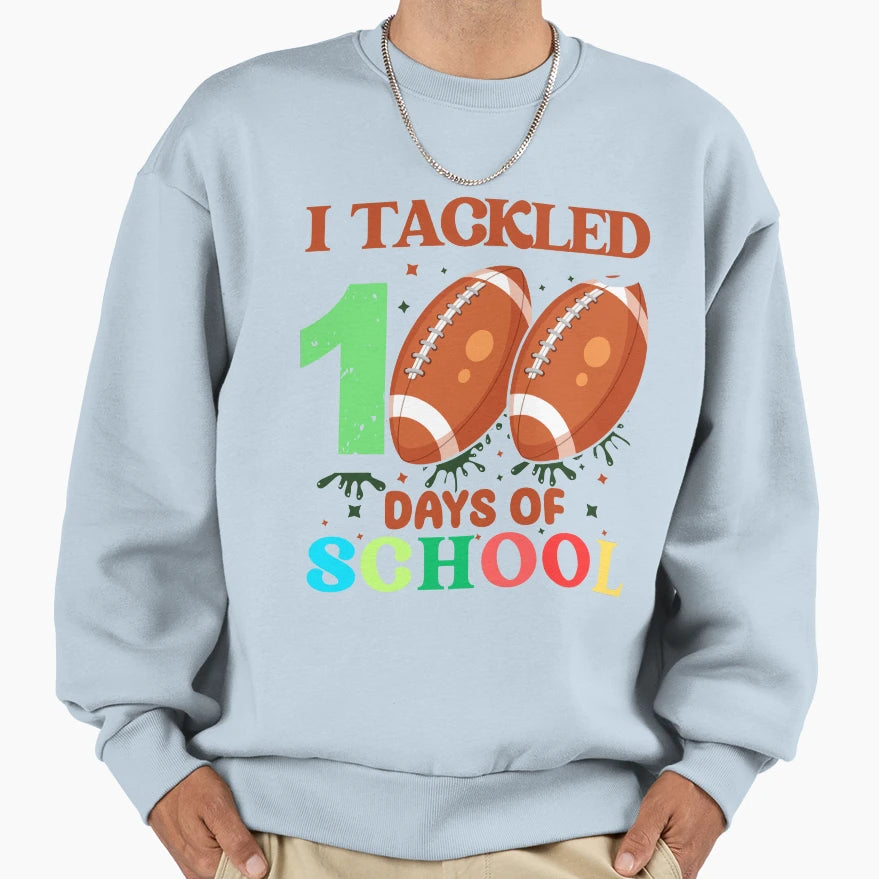 Funny I Tackled 100 Day School Sweatshirt - Minimalist Print Men Women - T-Shirt, Sweatshirt, Hoodie
