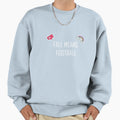Fall Means Football Sweatshirt - Streetwear Style Unisex - T-Shirt, Sweatshirt, Hoodie