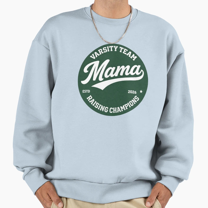 Mama Raising Champions Varsity Sweatshirt - Aesthetic Graphic Unisex - T-Shirt, Sweatshirt, Hoodie