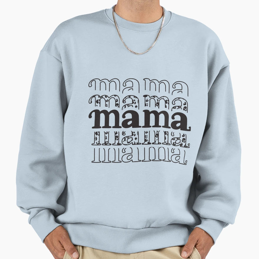 Mama Sweatshirt - Fun Novelty Design Men Women - T-Shirt, Sweatshirt, Hoodie