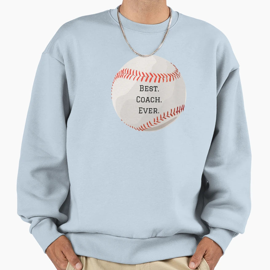 Best Baseball Coach Sweatshirt - Casual Everyday Wear Men Women - T-Shirt, Sweatshirt, Hoodie