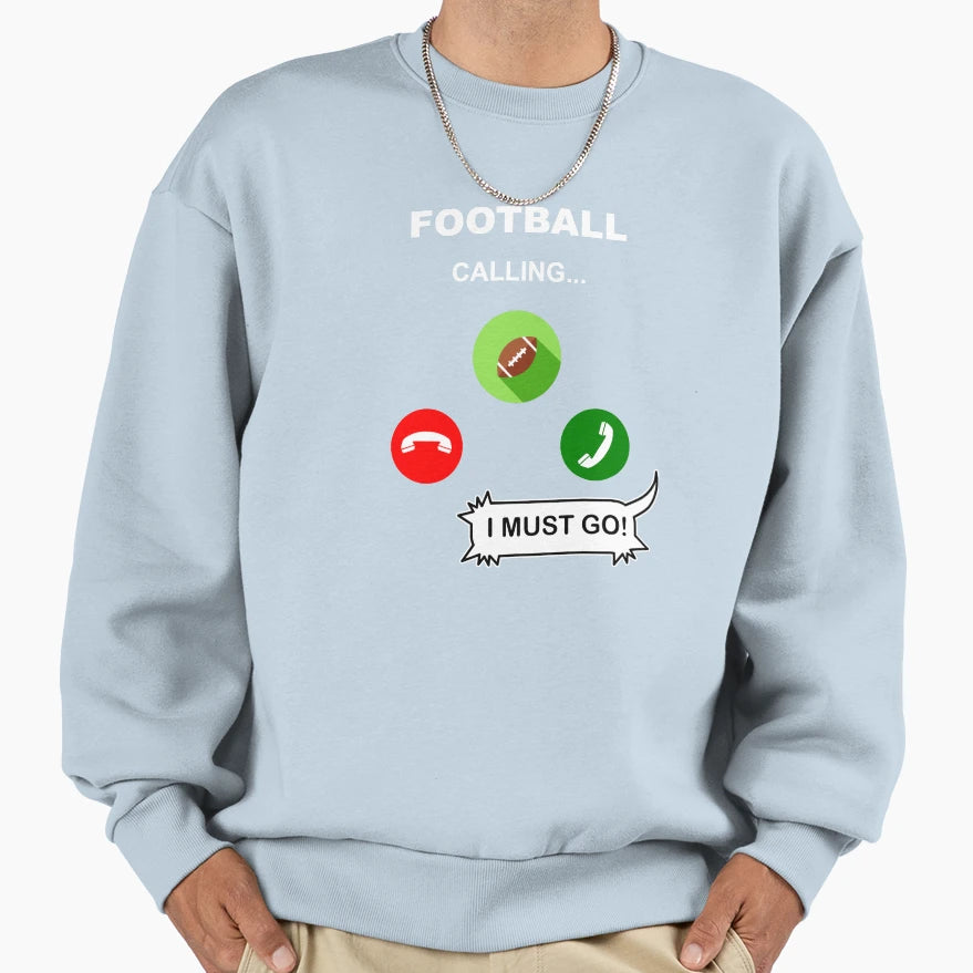 Football Calling I Must Go Sweatshirt - Minimalist Print for Adults - T-Shirt, Sweatshirt, Hoodie