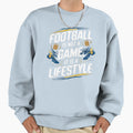 Football Lifestyle Sweatshirt - Trendy Graphic Men Women - T-Shirt, Sweatshirt, Hoodie