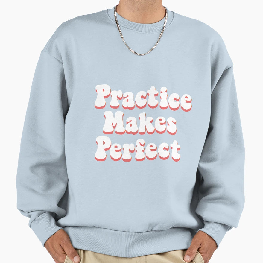 Practice Makes Sweatshirt - Minimalist Print for Adults - T-Shirt, Sweatshirt, Hoodie