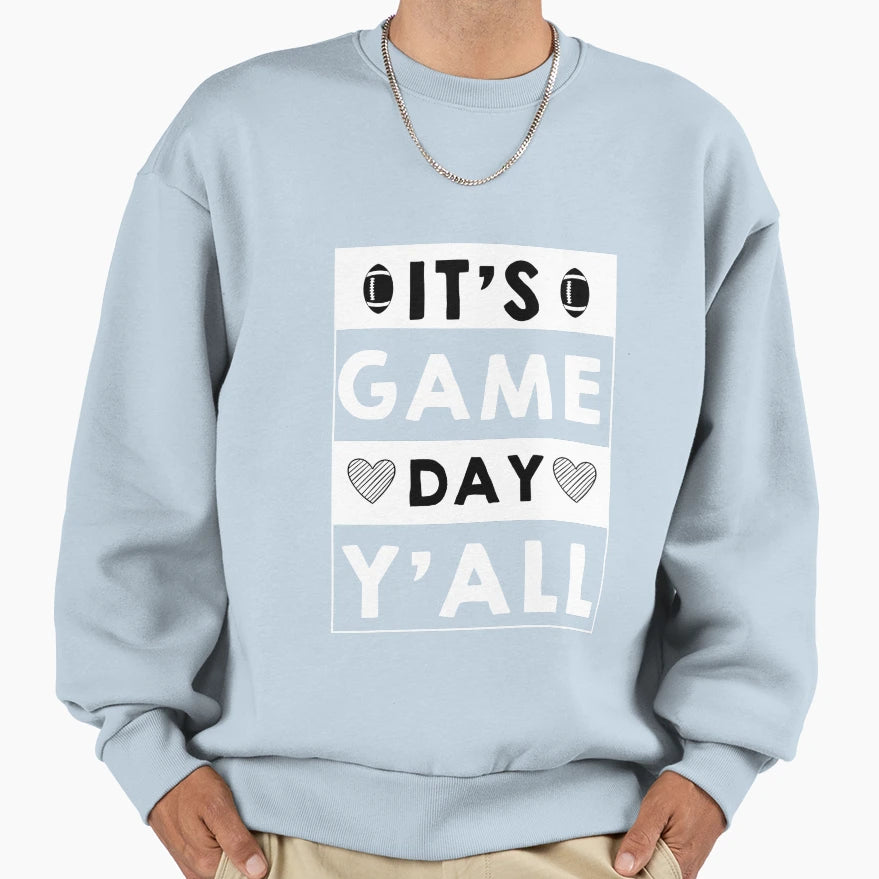 Its Game Day Yall Football Game Sweatshirt - Fun Novelty Design for Adults - T-Shirt, Sweatshirt, Hoodie