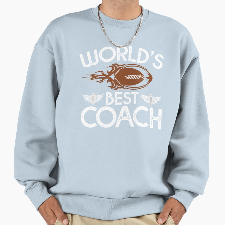 Worlds Best Coach Funny Football Sweatshirt - Unique Graphic Men Women - T-Shirt, Sweatshirt, Hoodie