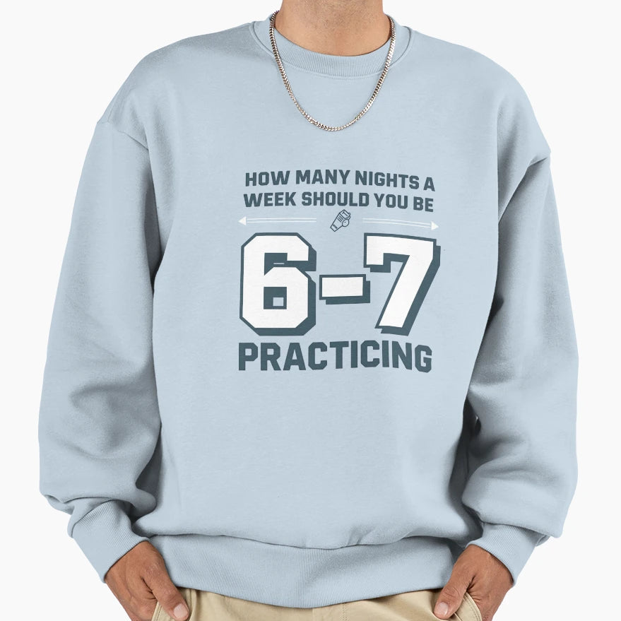 How Many Nights Week Should You Be T-Shirt - Unique Graphic Men Women - T-Shirt, Sweatshirt, Hoodie