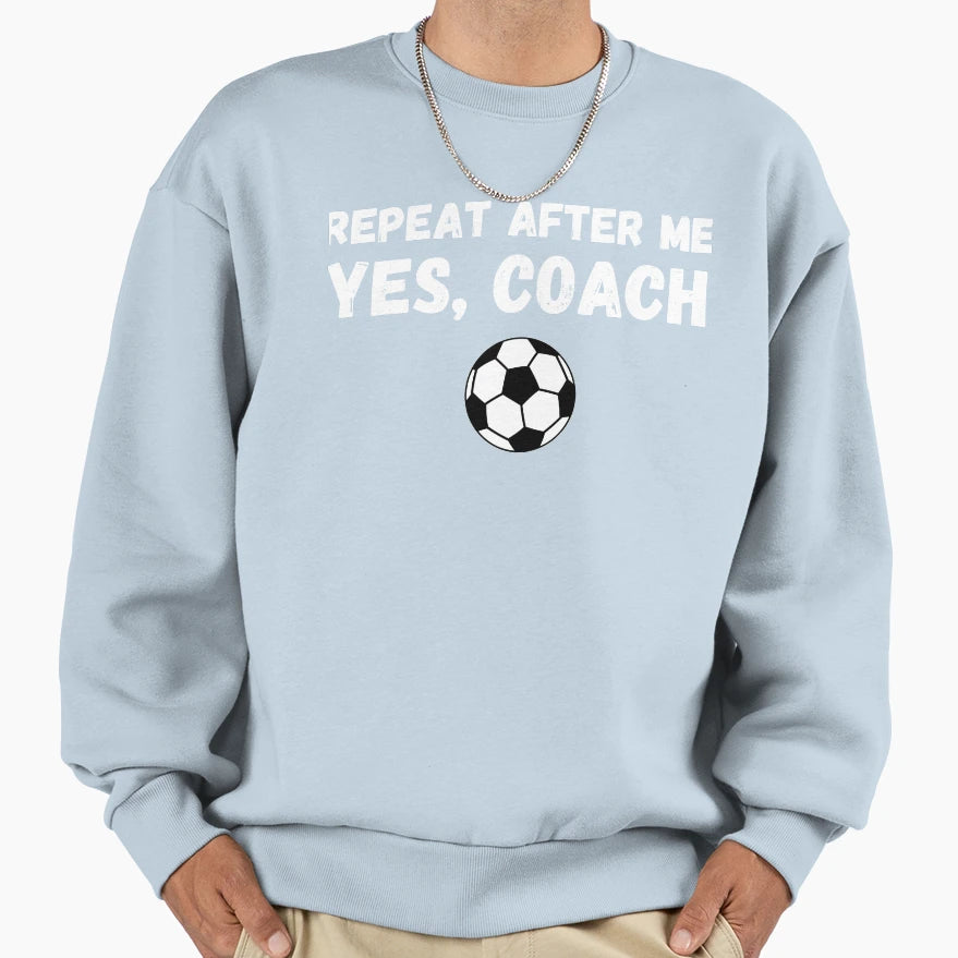 Funny Soccer Player Coach Gift Sweatshirt - Novelty Apparel Men Women - T-Shirt, Sweatshirt, Hoodie