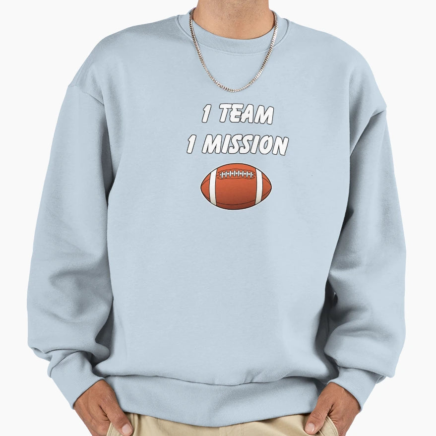 1 Team 1 Mission Sweatshirt - Novelty Apparel Men Women - T-Shirt, Sweatshirt, Hoodie