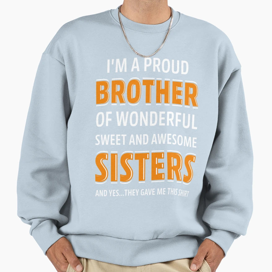 Im Proud Brother Wonderful Sweet Sweatshirt - Aesthetic Graphic for Adults - T-Shirt, Sweatshirt, Hoodie