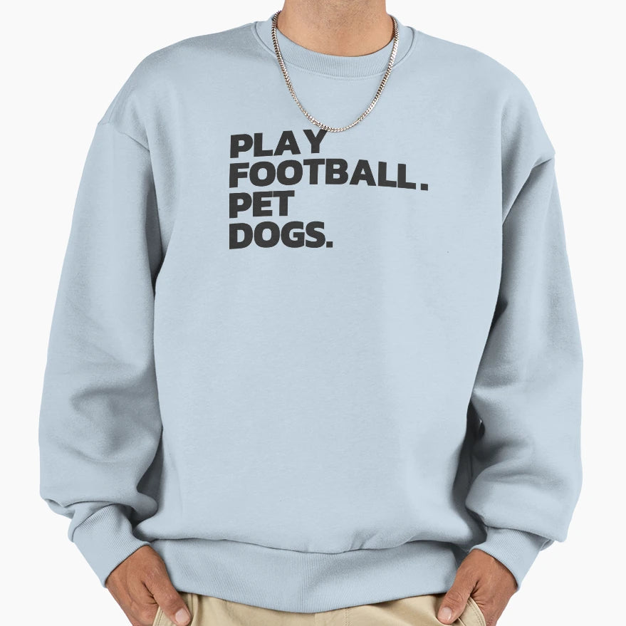 Play Football Pet Dogs Sweatshirt - Unique Graphic Men Women - T-Shirt, Sweatshirt, Hoodie