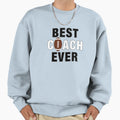 Best Coach Ever Sweatshirt - Trendy Graphic for Adults - T-Shirt, Sweatshirt, Hoodie