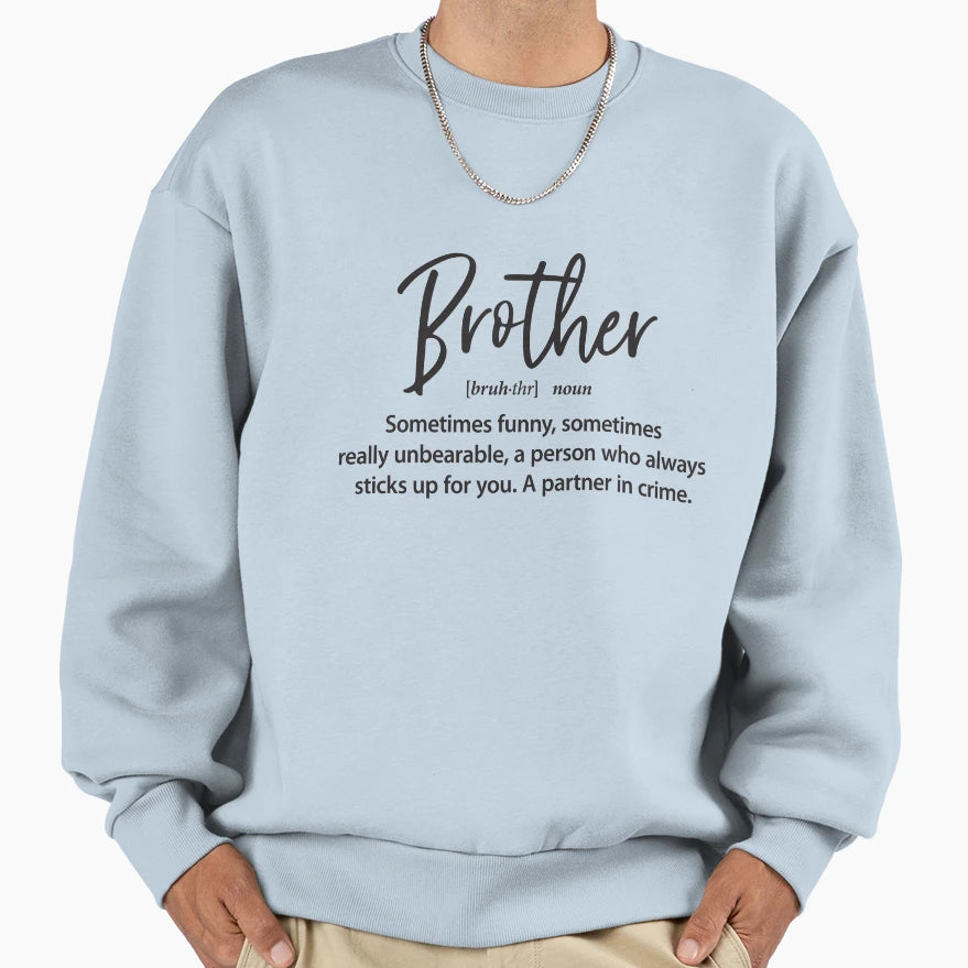 Brother Gifts Funny Brother Sweatshirt - Aesthetic Graphic Men Women - T-Shirt, Sweatshirt, Hoodie