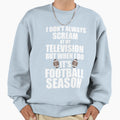 Its Football Season Sweatshirt - Trendy Graphic Unisex - T-Shirt, Sweatshirt, Hoodie