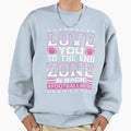Love You To End Zone And Back 3 Sweatshirt - Aesthetic Graphic Unisex - T-Shirt, Sweatshirt, Hoodie