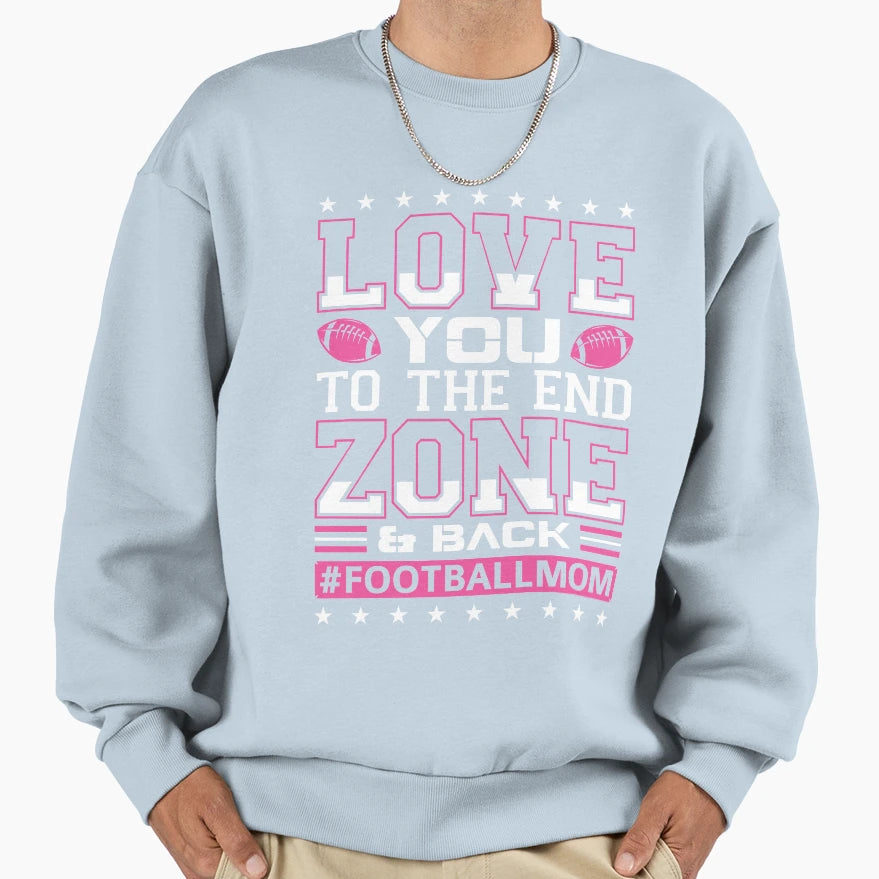 Love You To End Zone And Back 3 Sweatshirt - Aesthetic Graphic Unisex - T-Shirt, Sweatshirt, Hoodie