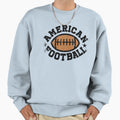 American Football Sweatshirt - Casual Everyday Wear Unisex - T-Shirt, Sweatshirt, Hoodie