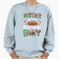 Brother Birthday Game Day Football Sweatshirt - Aesthetic Graphic Unisex - T-Shirt, Sweatshirt, Hoodie