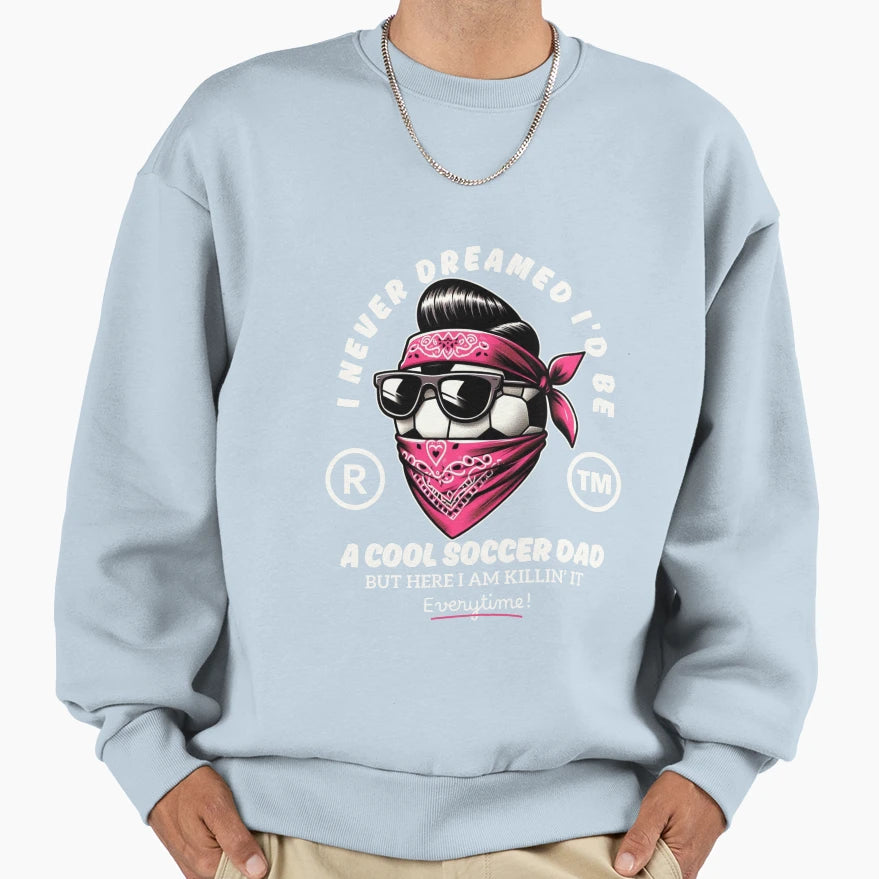 Soccer Dad Sweatshirt - Custom Art Print for Adults - T-Shirt, Sweatshirt, Hoodie