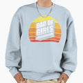 Dad Outnumbered Funny Father Sweatshirt - Casual Everyday Wear Men Women - T-Shirt, Sweatshirt, Hoodie