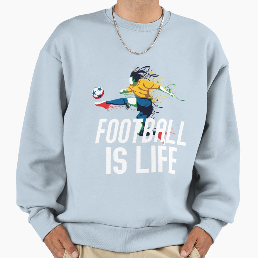 Football Is Life Sweatshirt - Novelty Apparel Unisex - T-Shirt, Sweatshirt, Hoodie