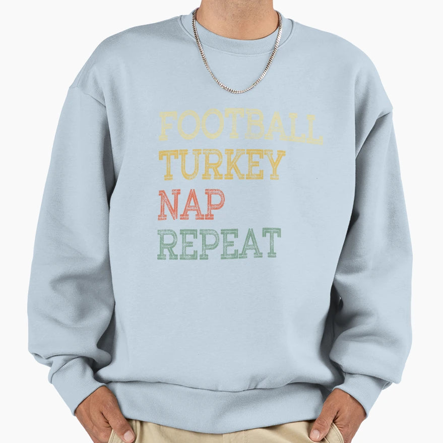 Football Turkey Nap Repeat Funny Sweatshirt - Trendy Graphic Men Women - T-Shirt, Sweatshirt, Hoodie