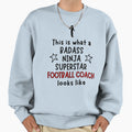 This Is What Badass Ninja Sweatshirt - Aesthetic Graphic Men Women - T-Shirt, Sweatshirt, Hoodie