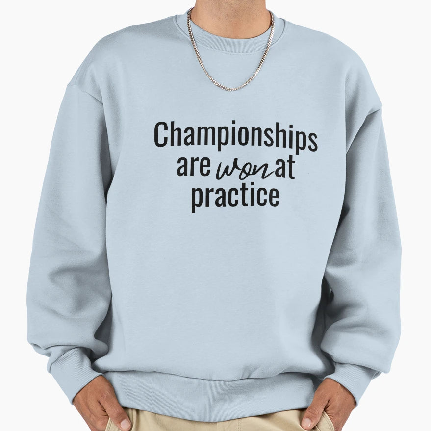 Motivational Championships Sweatshirt - Novelty Apparel Men Women - T-Shirt, Sweatshirt, Hoodie