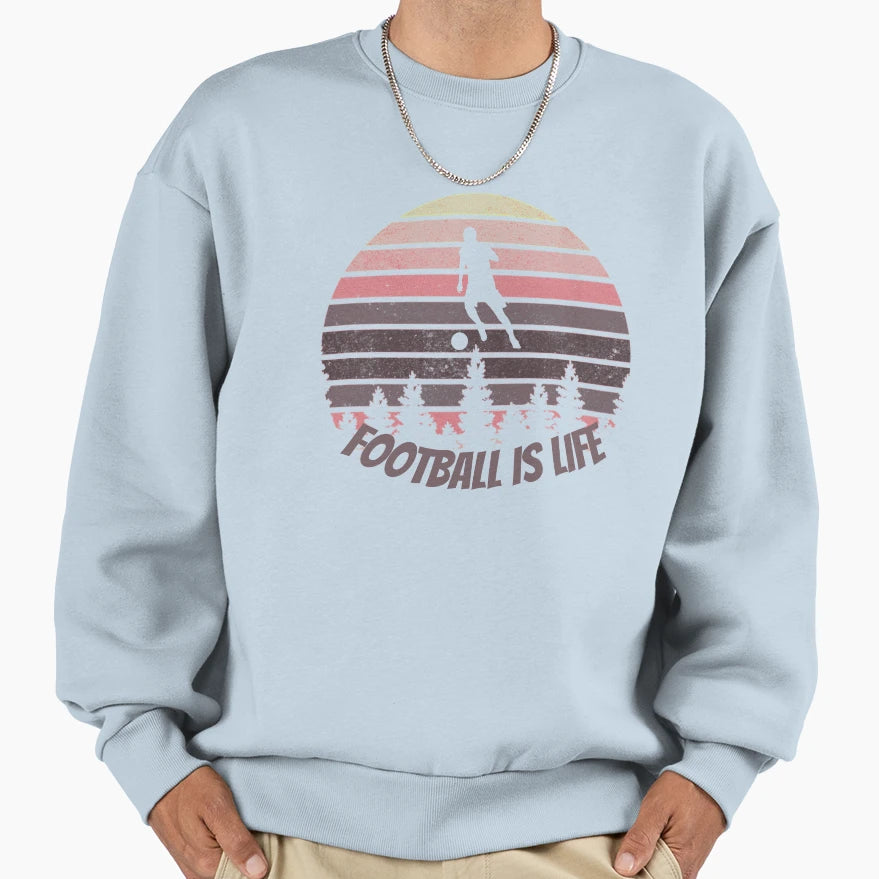 Football Is Life Sweatshirt - Graphic Print Men Women - T-Shirt, Sweatshirt, Hoodie