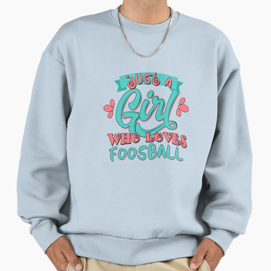 Just Who Loves Foosball Gift Sweatshirt - Custom Art Print for Adults - T-Shirt, Sweatshirt, Hoodie