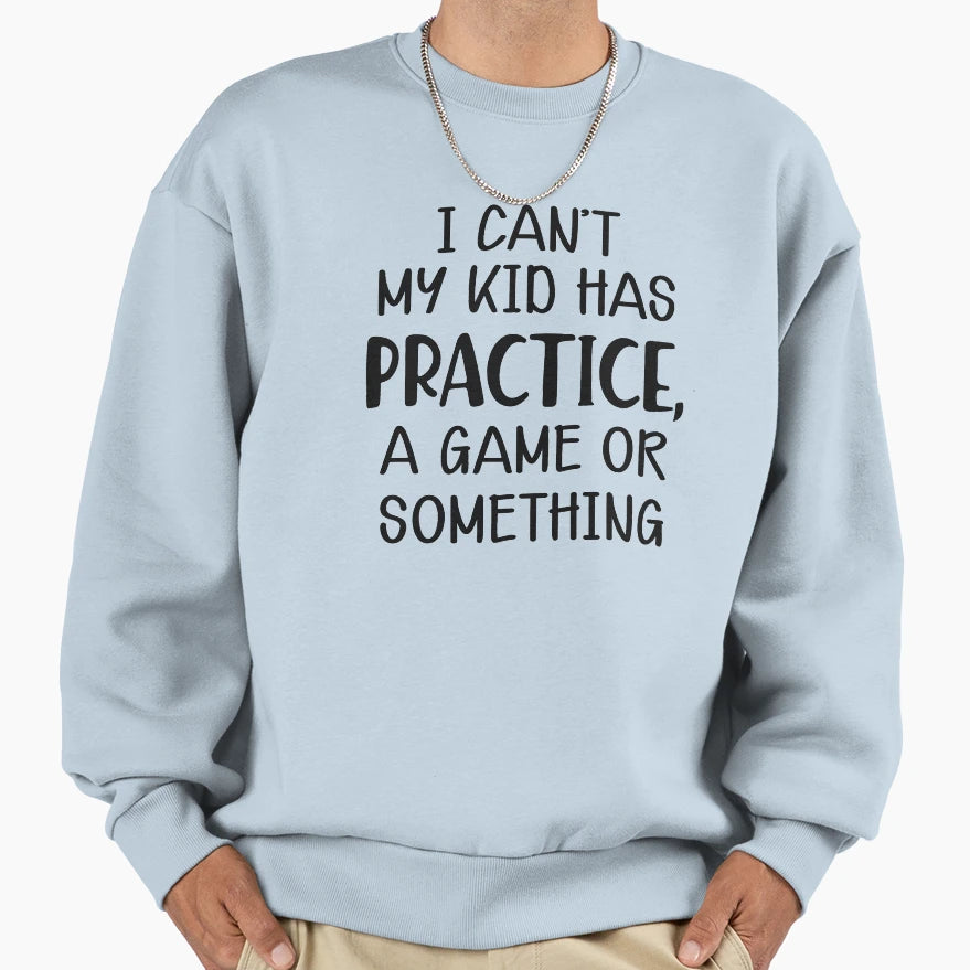 Baseball Mom I Cant My Has Practice Sweatshirt - Unique Graphic for Adults - T-Shirt, Sweatshirt, Hoodie